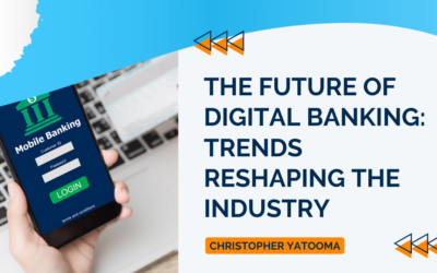 The Future of Digital Banking: Trends Reshaping the Industry